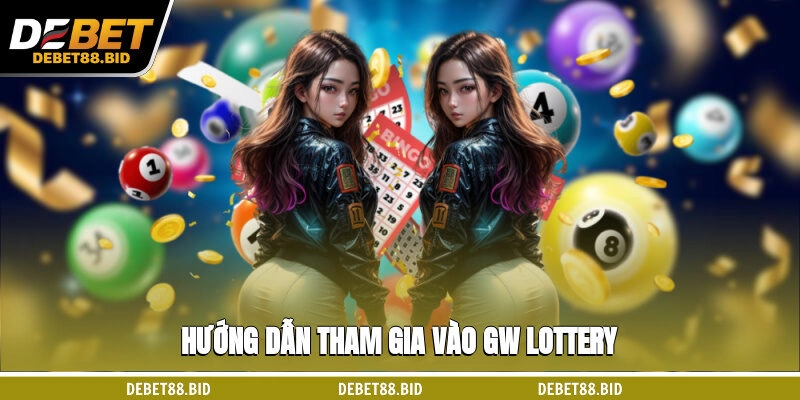 Hướng dẫn tham gia vào GW Lottery